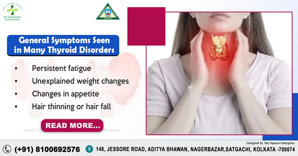 General Symptoms Seen in Many Thyroid Disorders